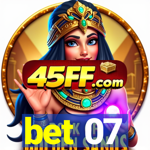 bet 07